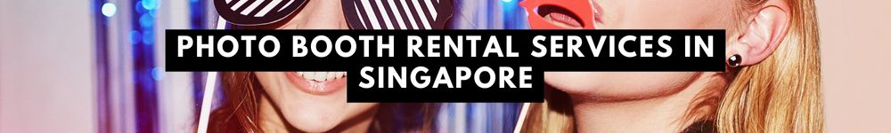 The Finest Photo Booth Rental Services in Singapore