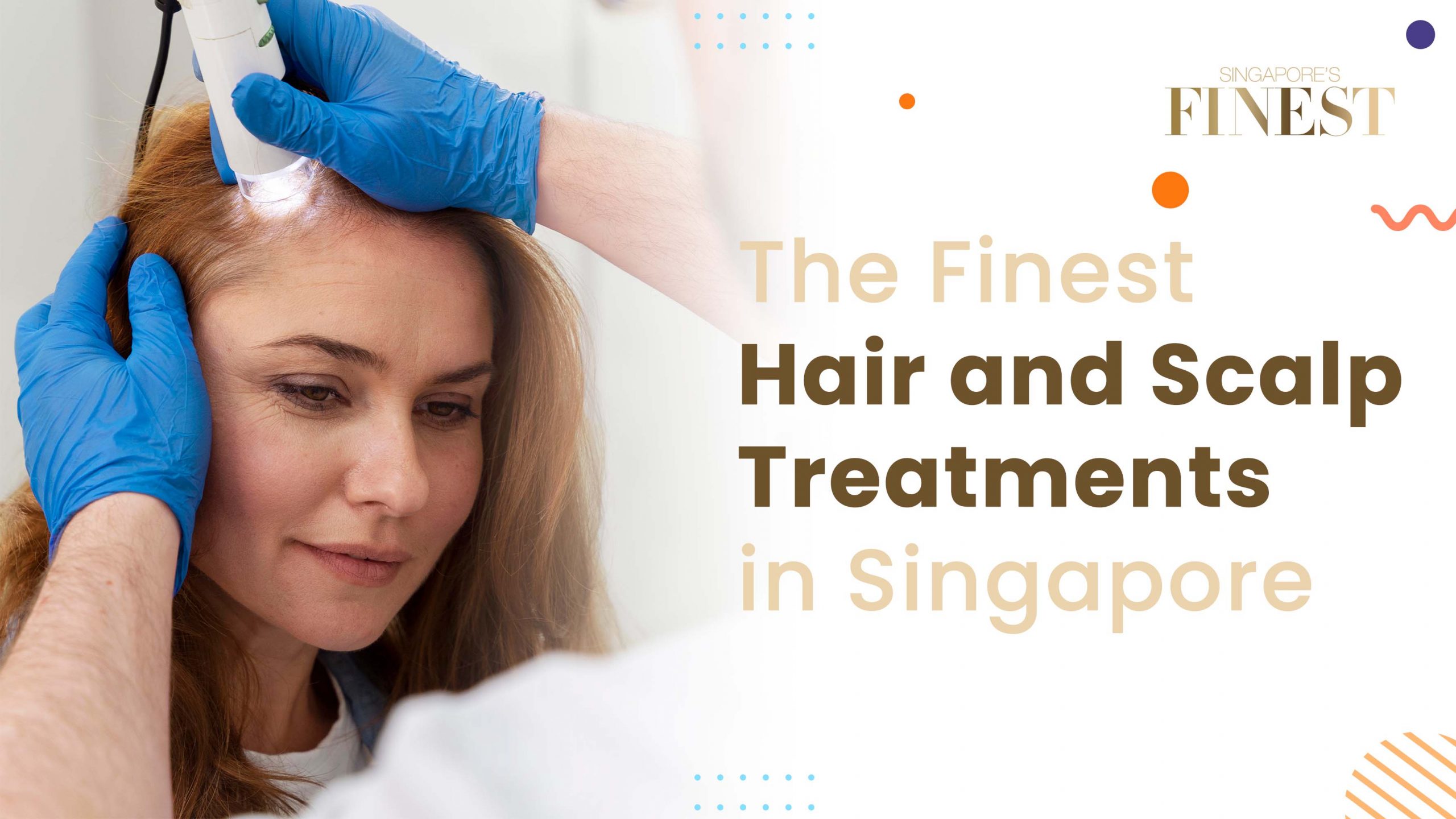 Finest Hair and Scalp Treatments in Singapore