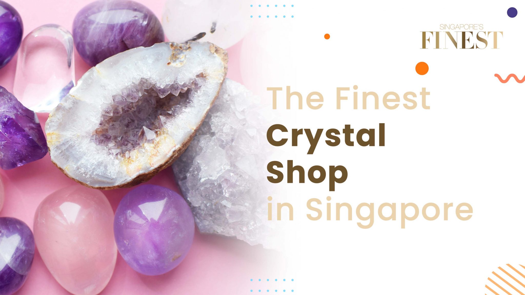 10 Trustworthy Crystal Shop in Singapore [2024]