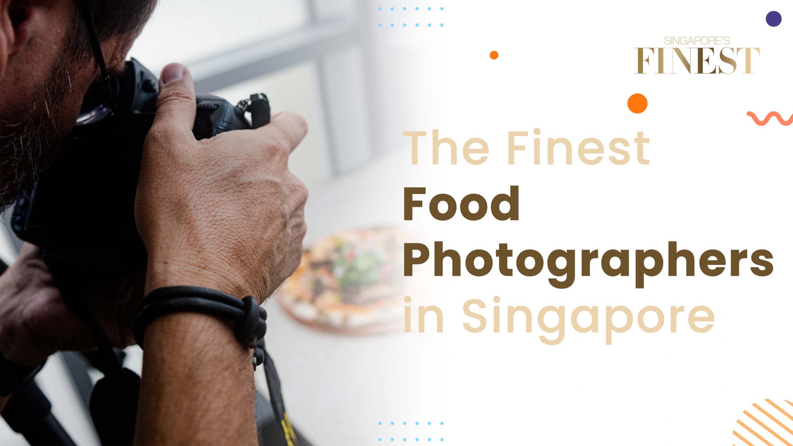 Finest Food Photographers in Singapore
