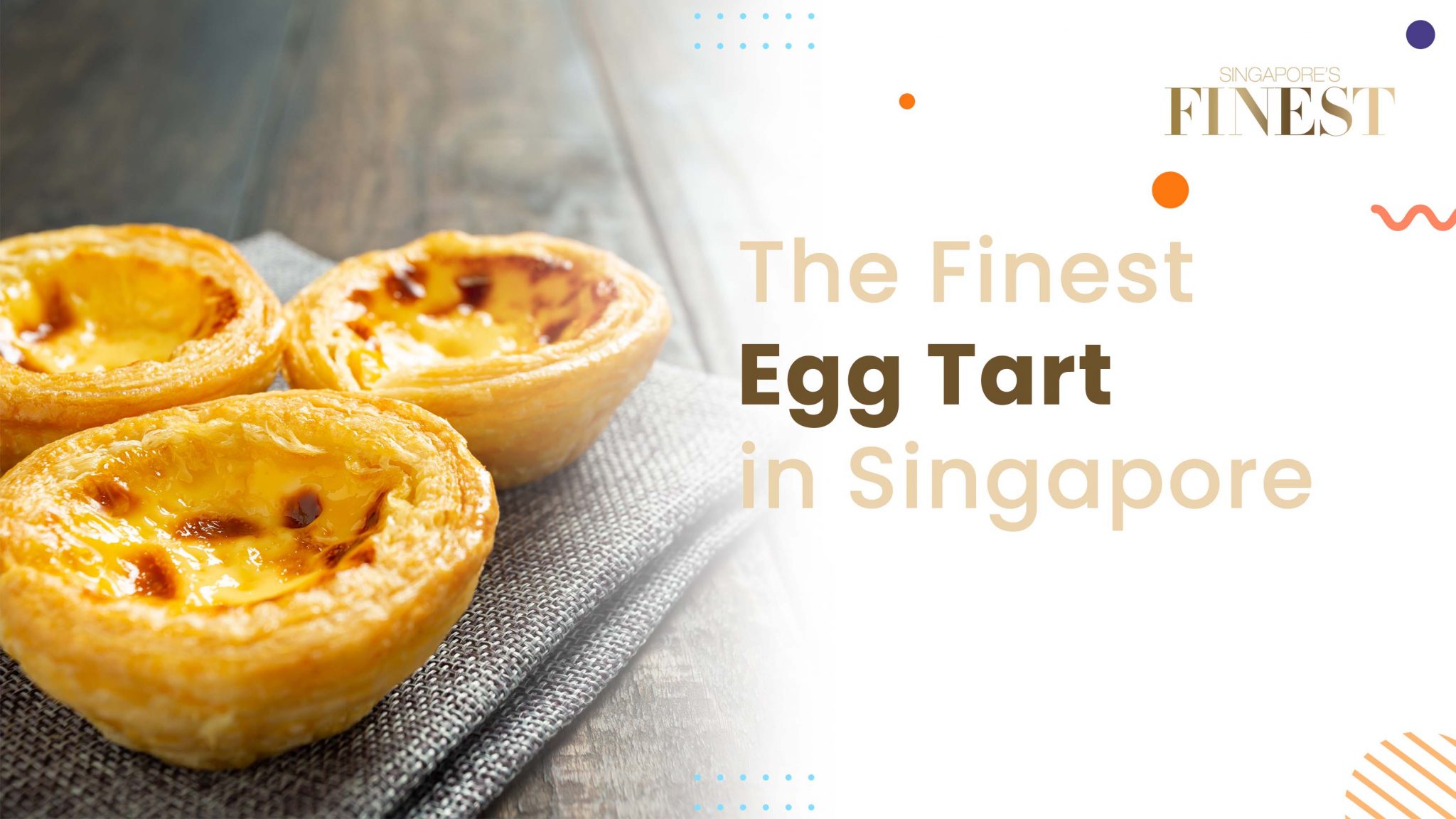7 Best Egg Tart In Singapore [2024]