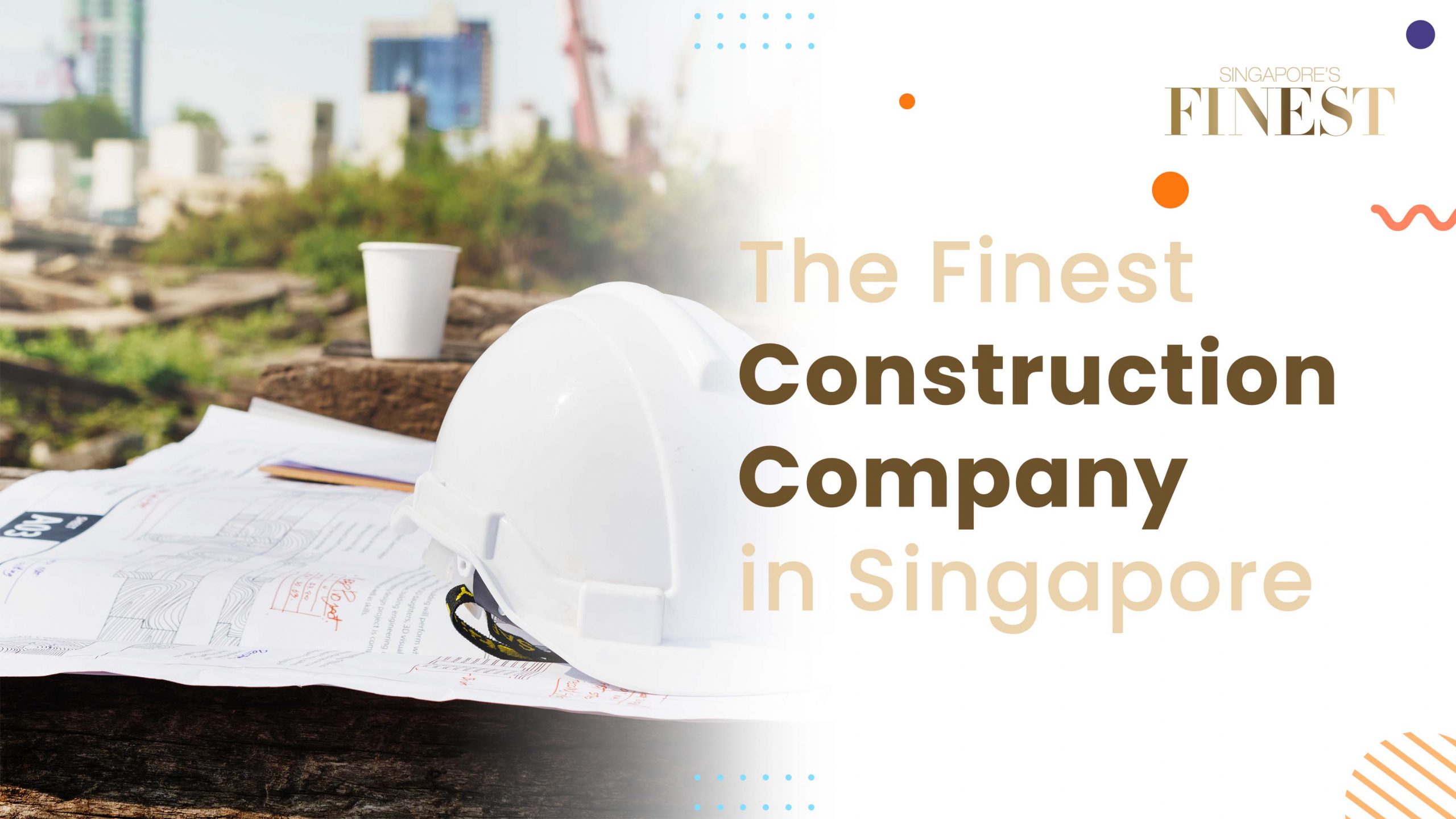 Finest Construction Company in Singapore