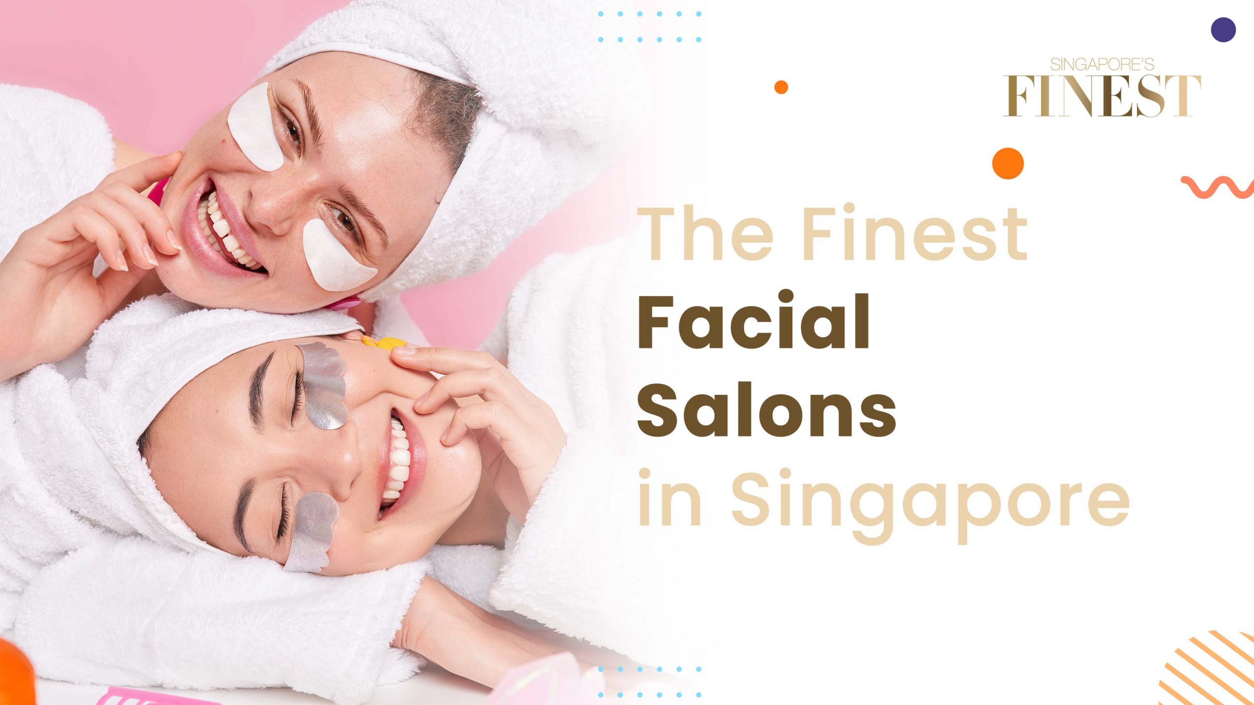 Finest Facial Salons in Singapore