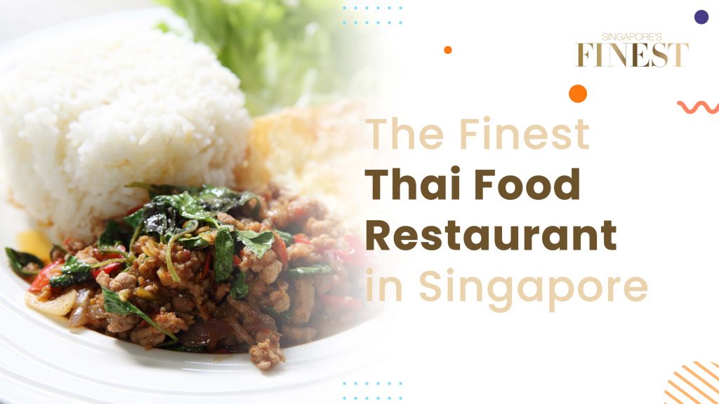 Finest Thai Food Restaurant in Singapore