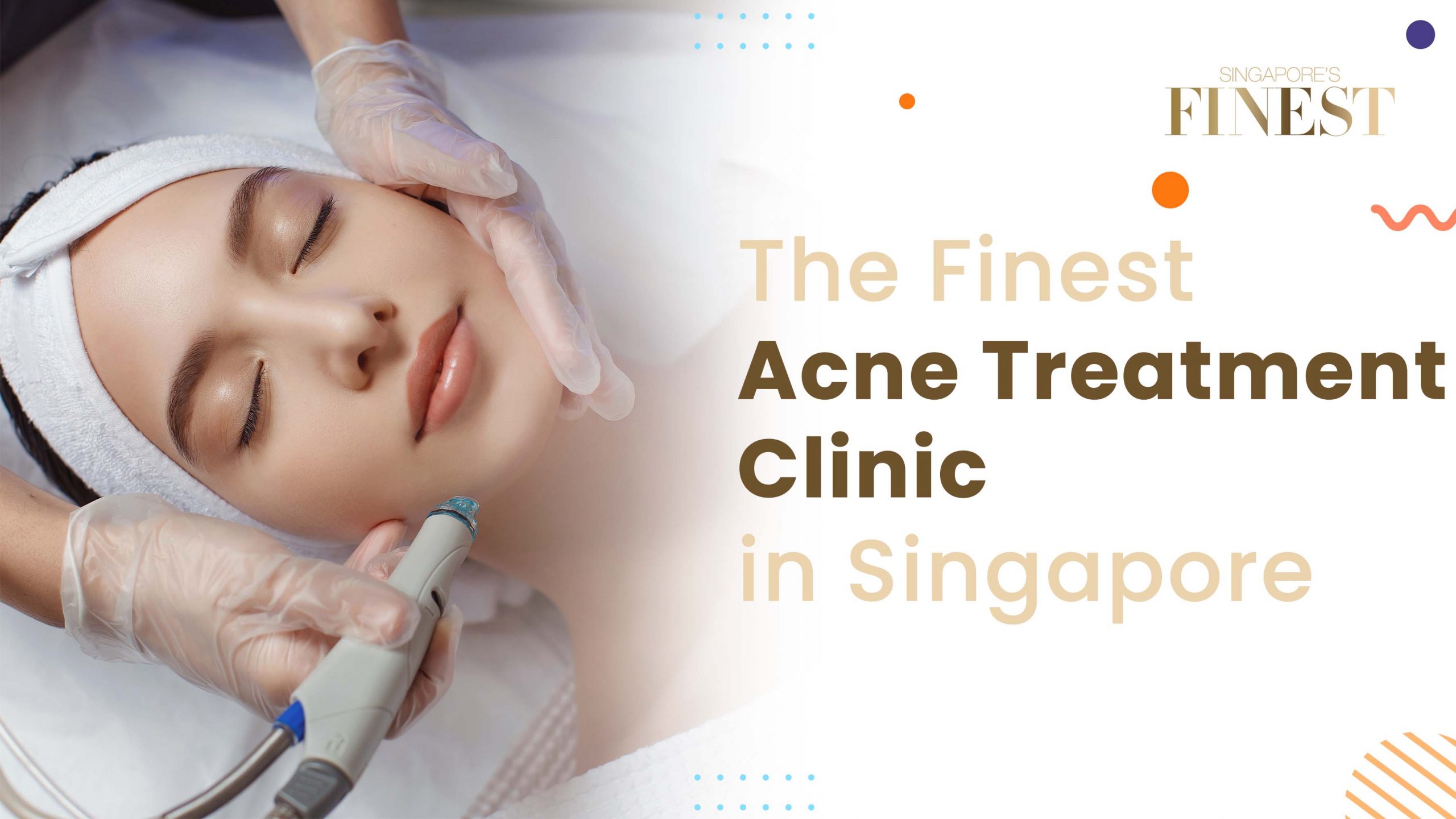 Finest Acne Treatment Clinic in Singapore