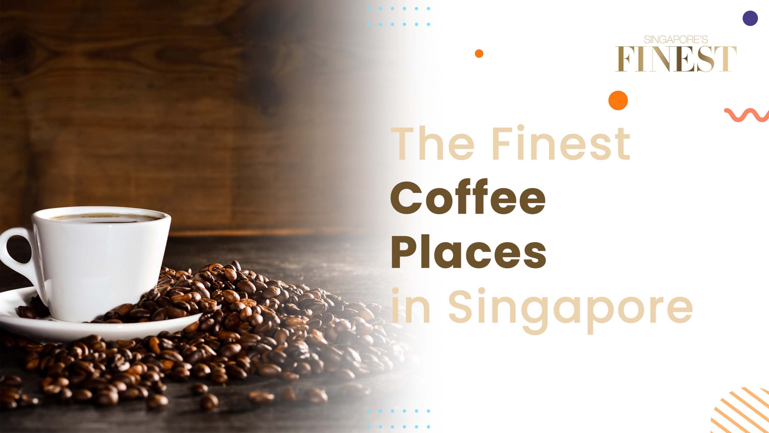 Finest Coffee Places in Singapore