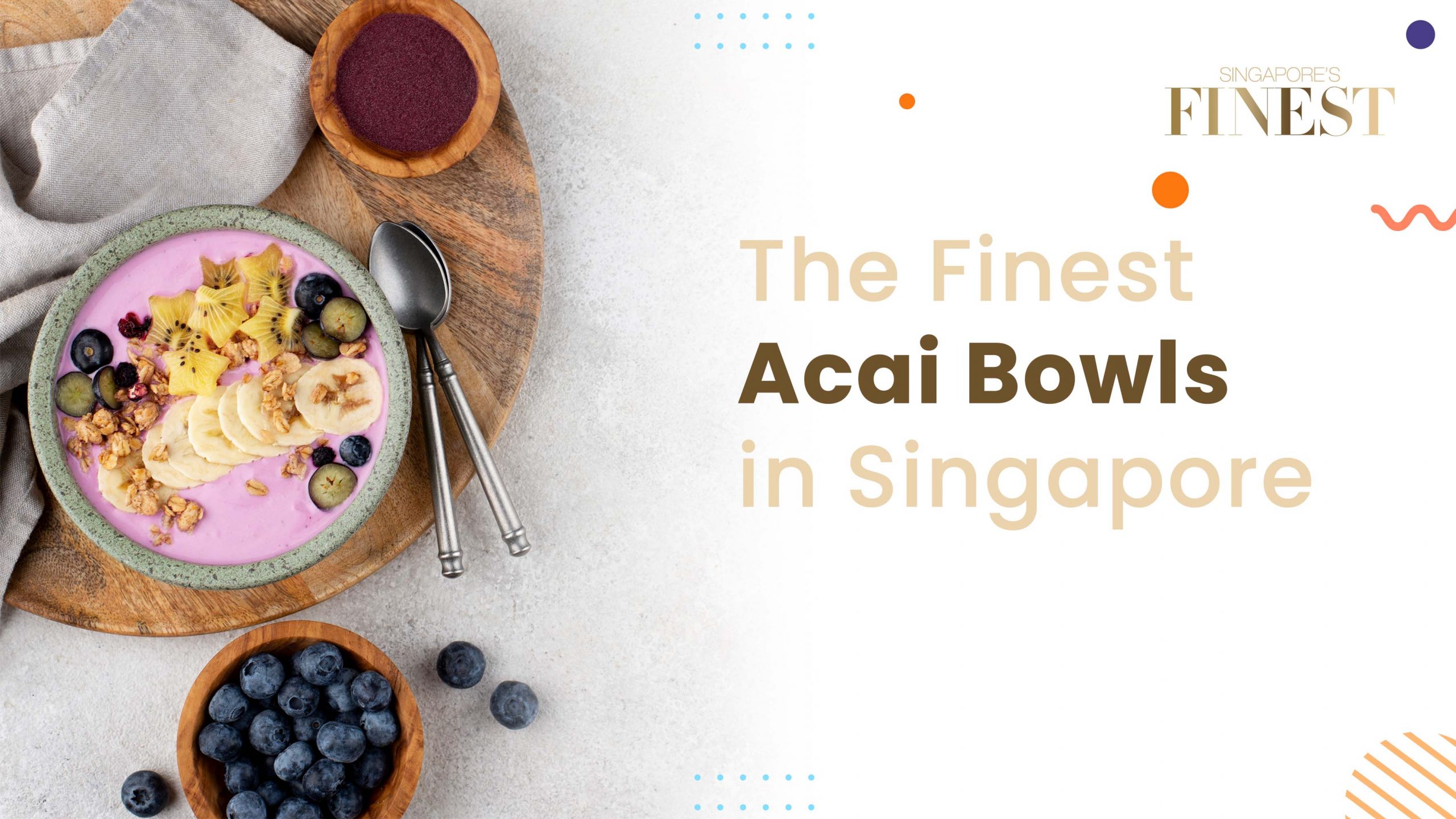 Finest Acai Bowls in Singapore