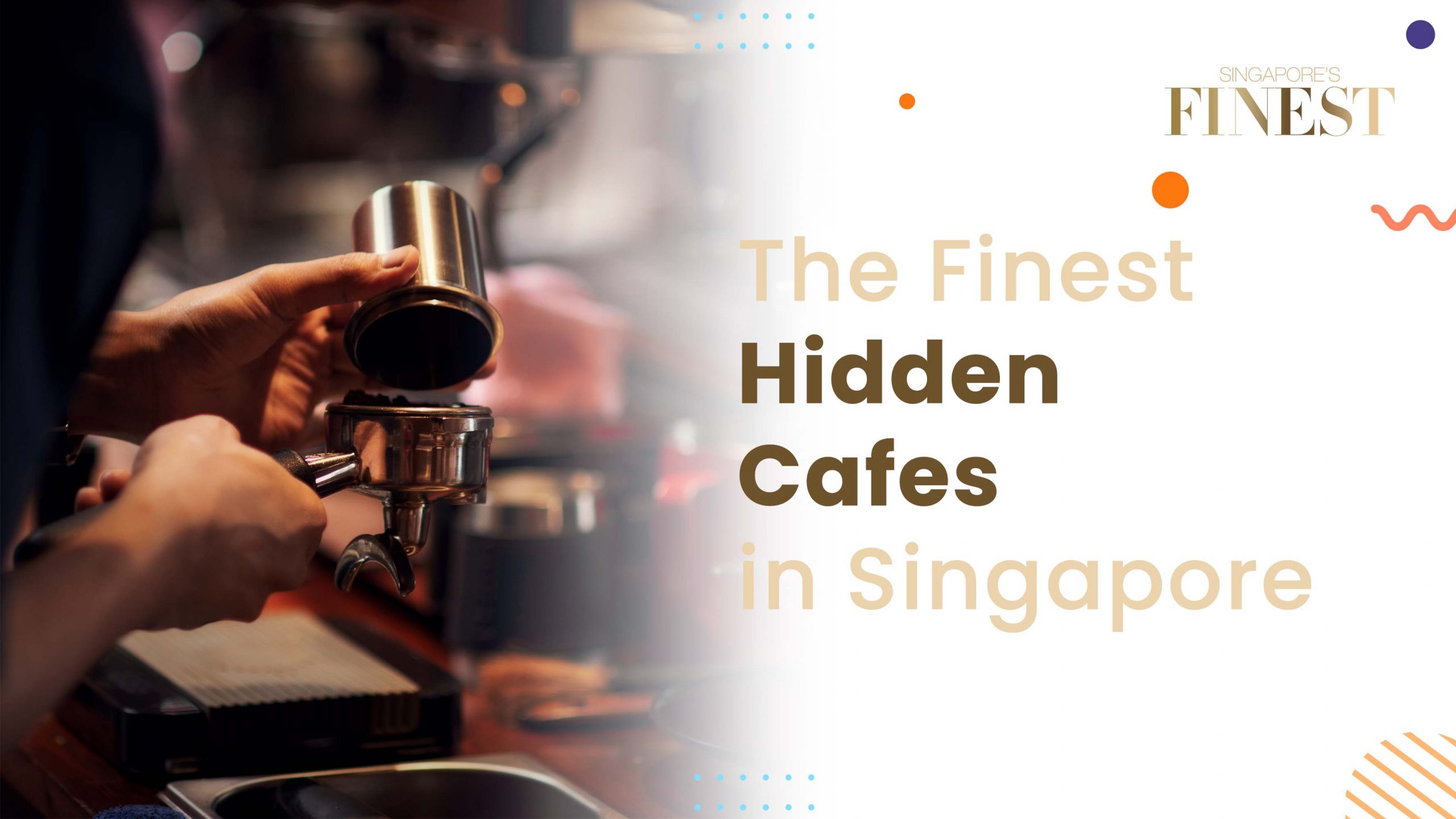 Finest Hidden Cafes in Singapore