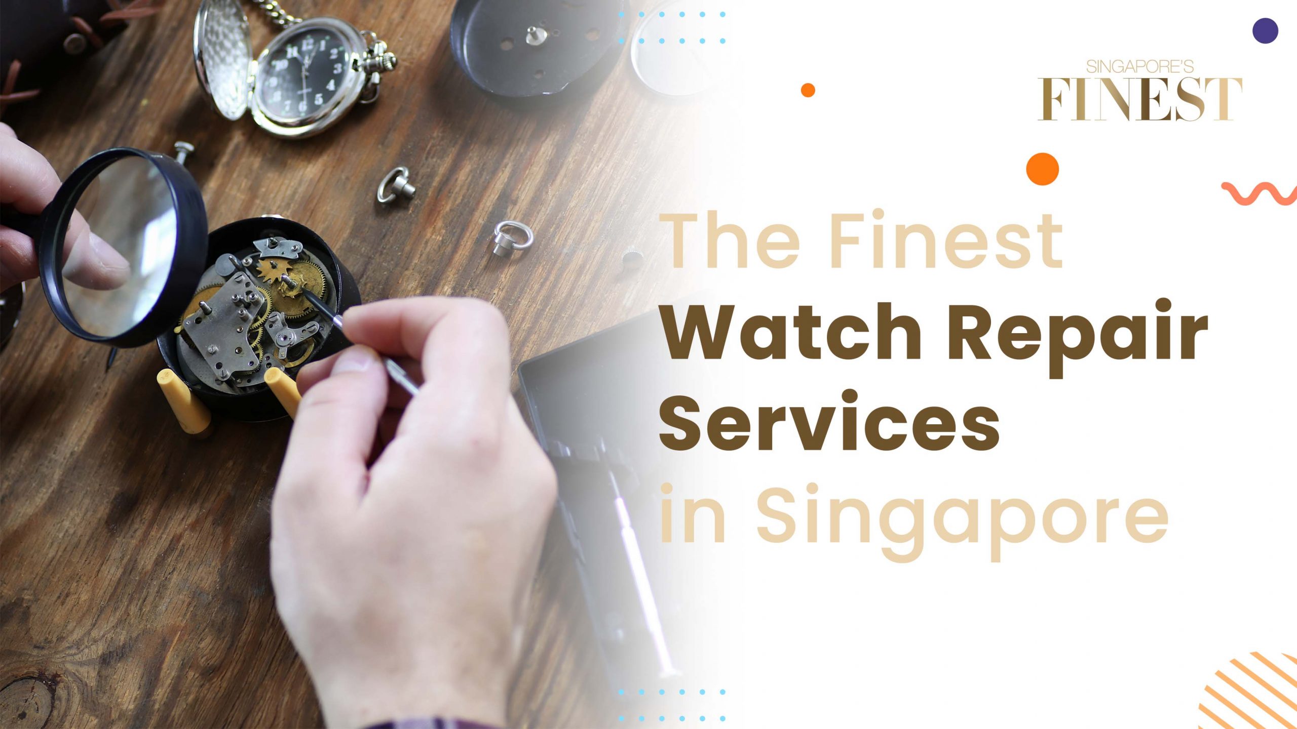 Finest Watch Repair Services in Singapore