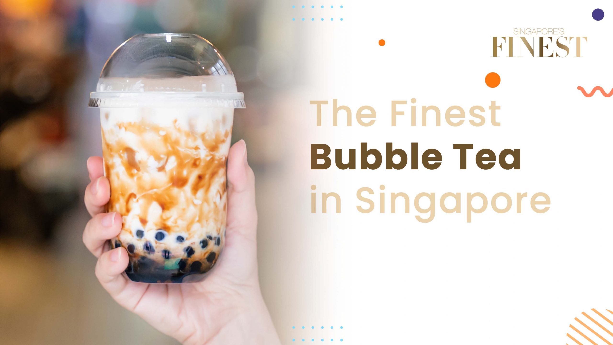 Finest Bubble Tea in Singapore