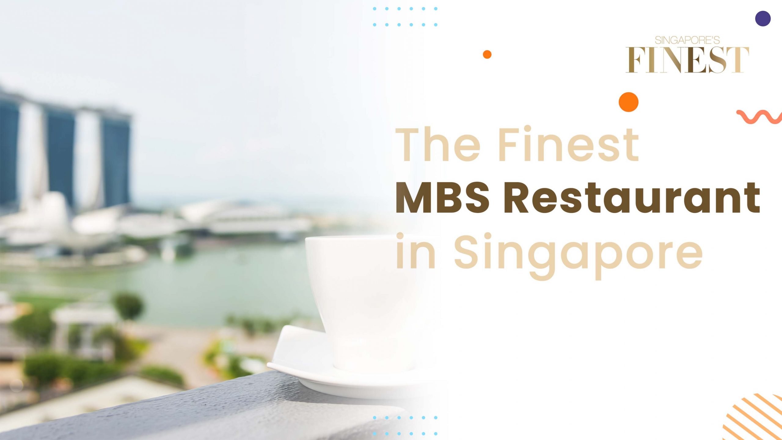 Finest MBS Restaurants in Singapore