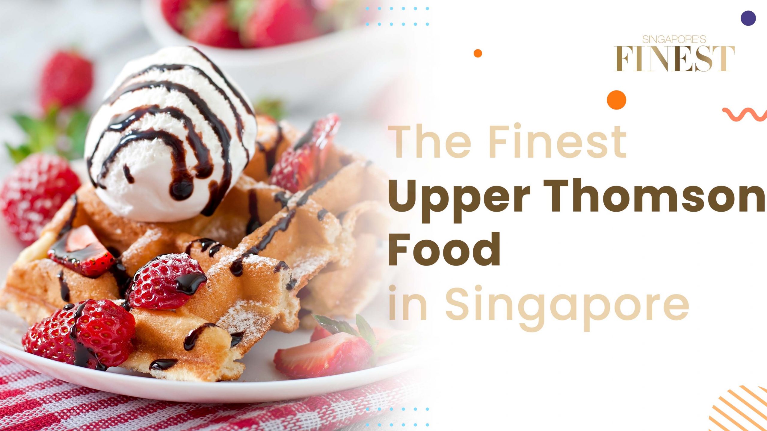 Finest Upper Thomson Food in Singapore