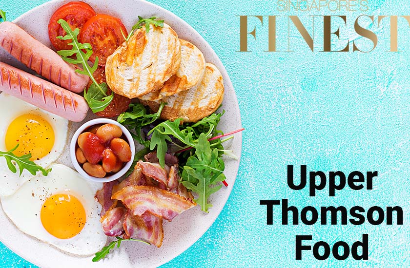 9 Best Upper Thomson Food In Singapore [2024]