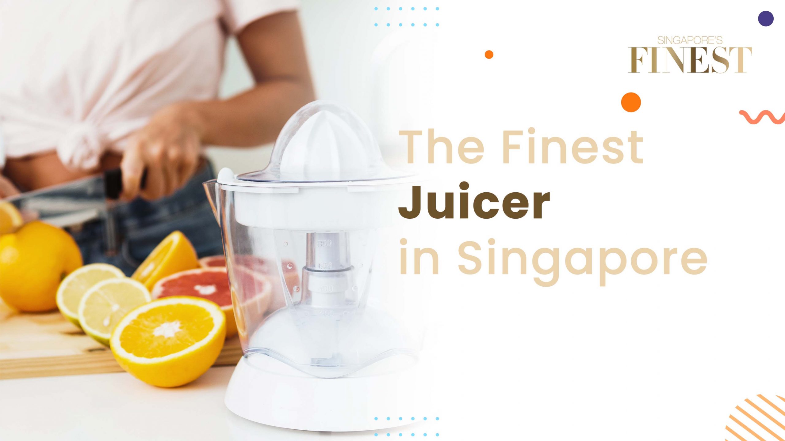 Finest Juicer in Singapore