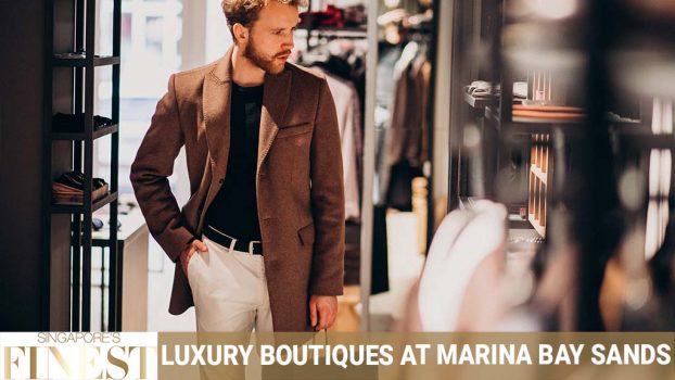 The Finest Luxury Boutiques at Marina Bay Sands