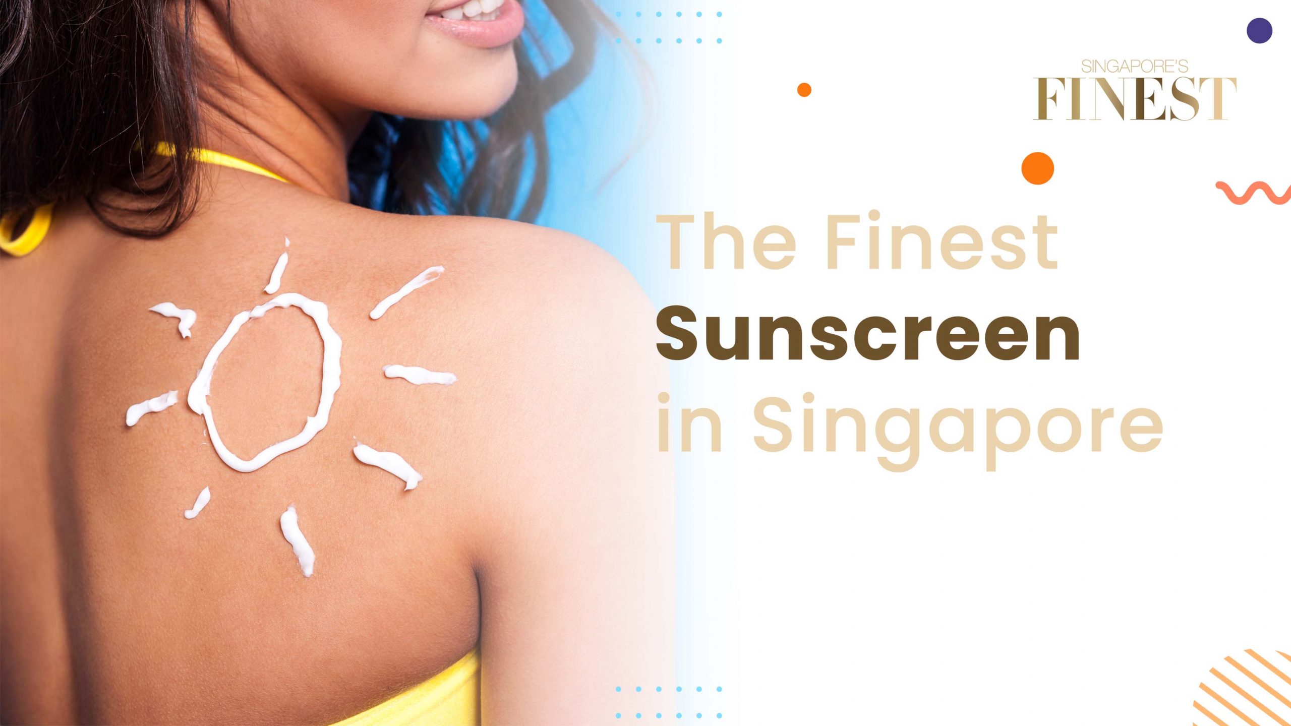 Finest Sunscreens in Singapore