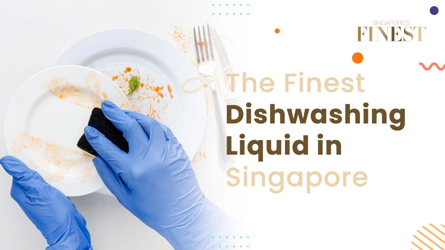 5 Best Dishwashing Liquid in Singapore [2024]