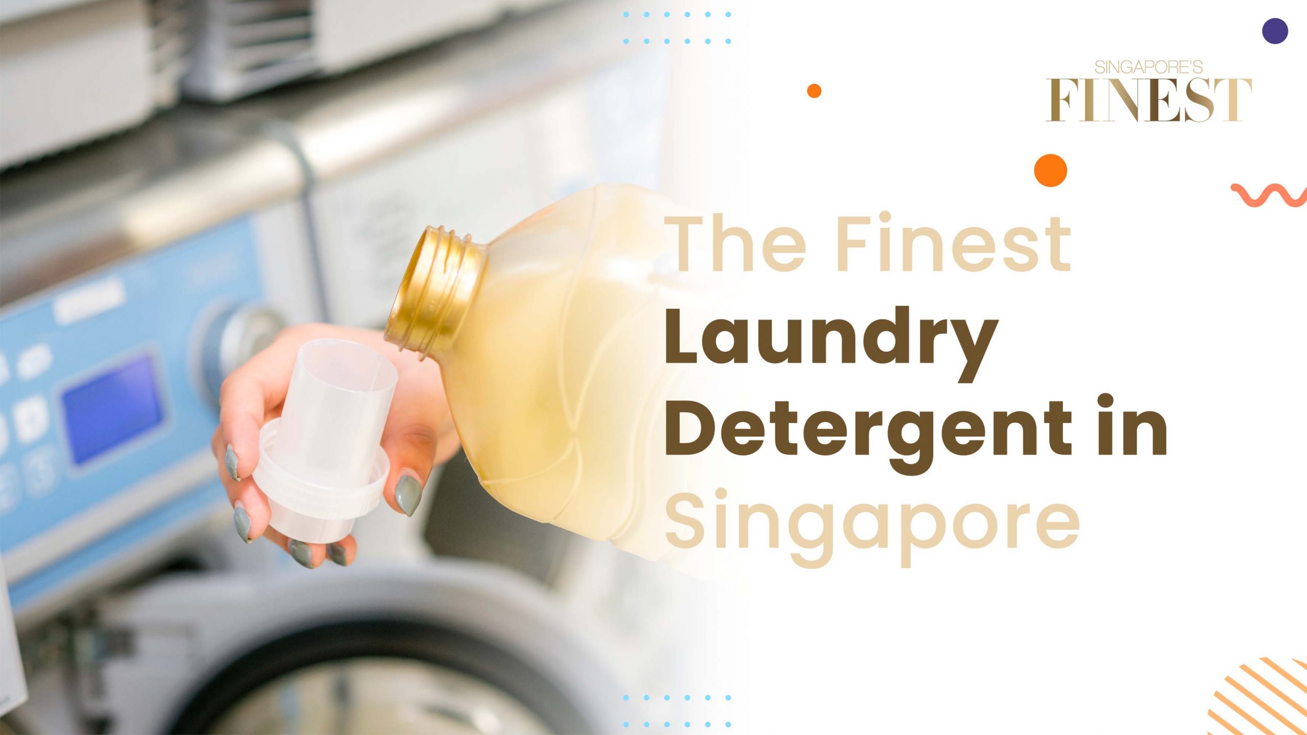 Finest Laundry Detergent in Singapore