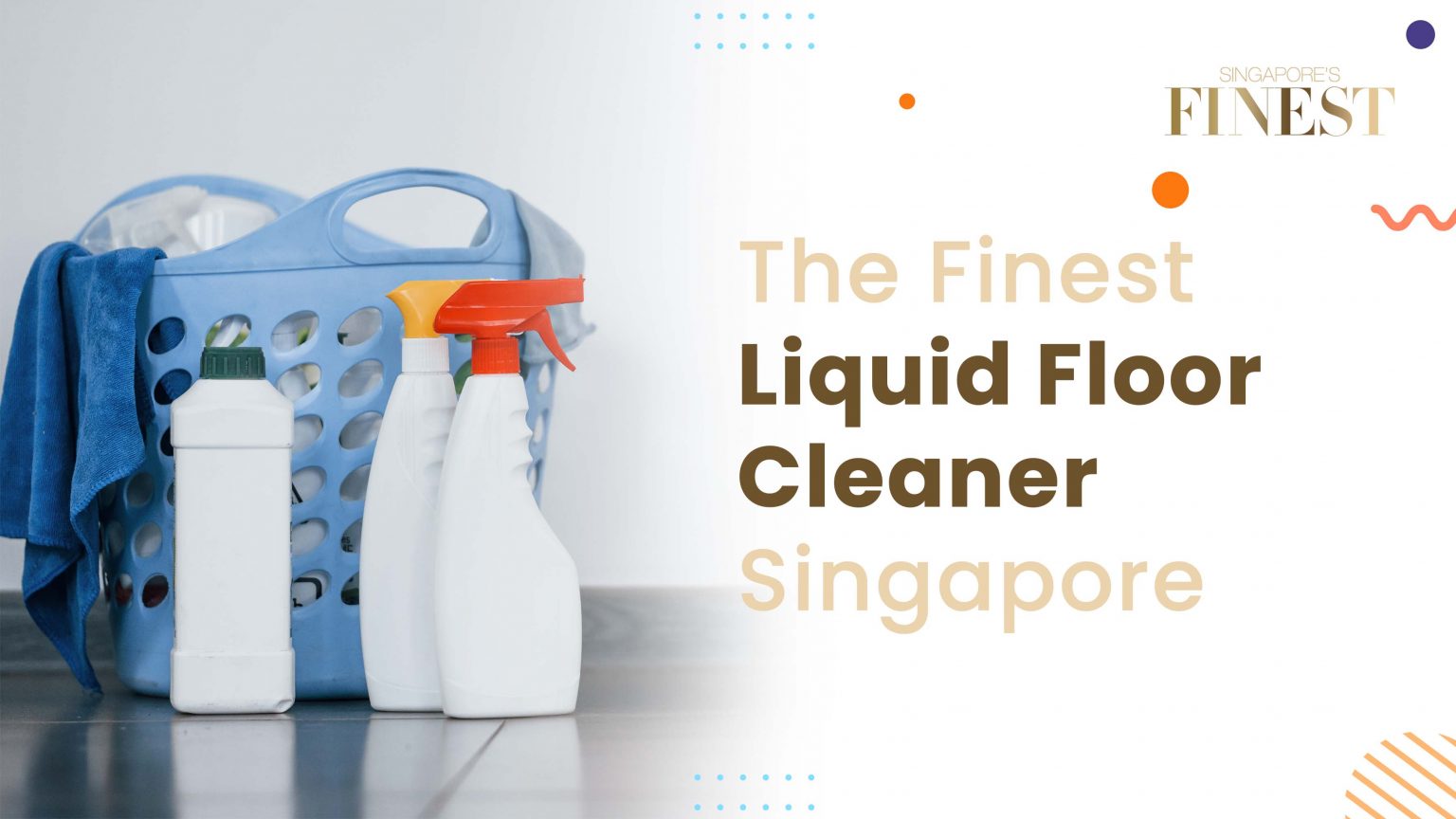 5 Best Liquid Floor Cleaner in Singapore [2024]