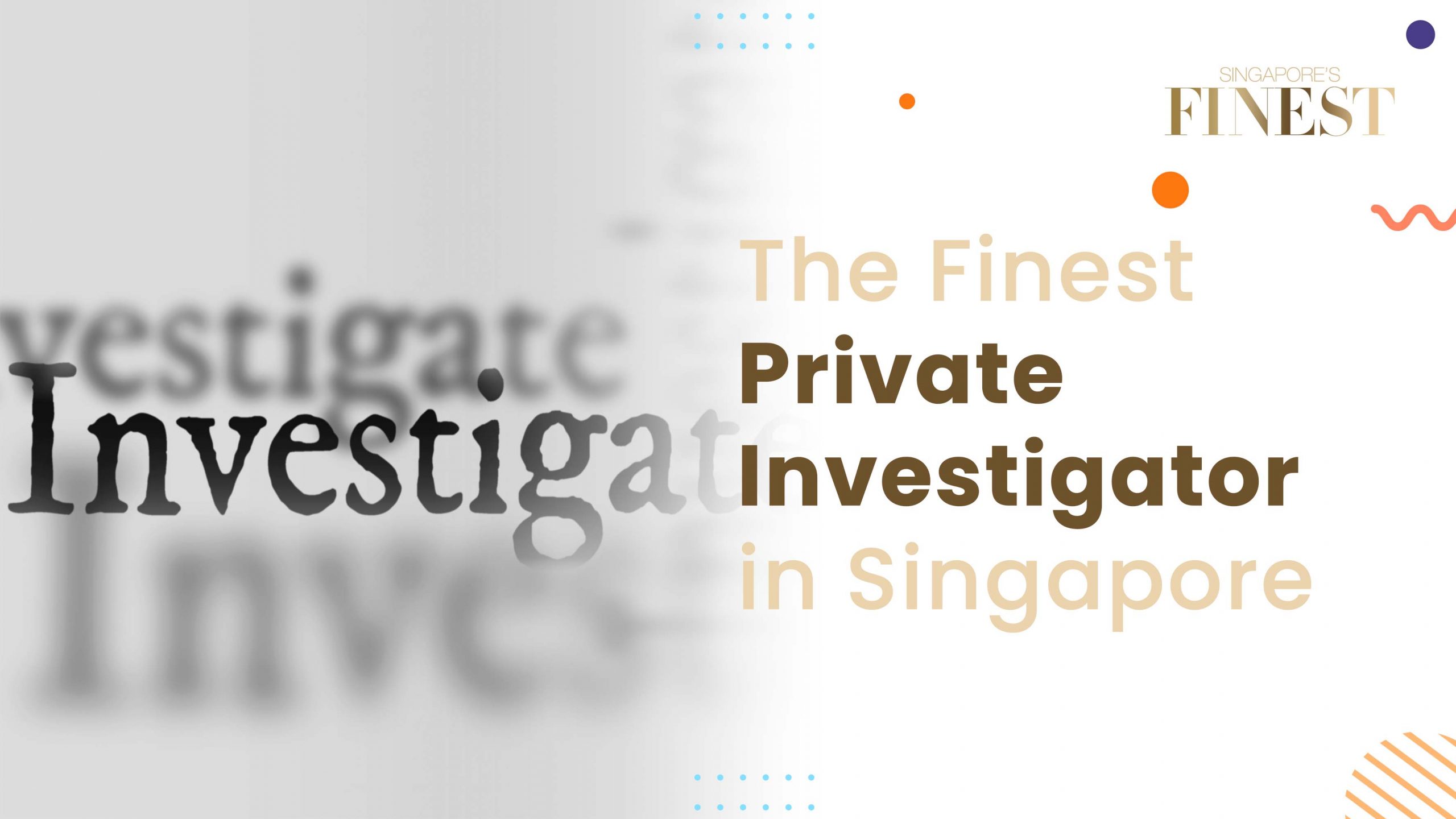 Finest Private Investigator in Singapore