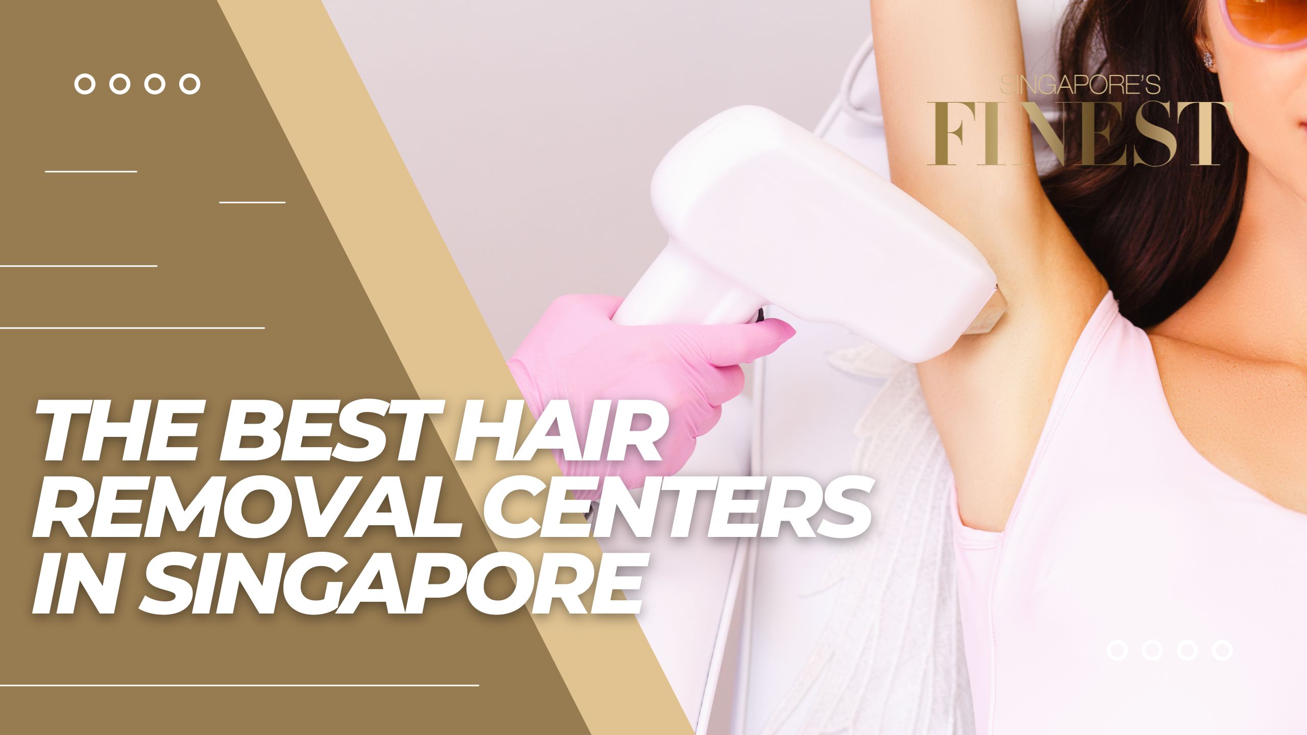 The Finest Hair Removal Centers in Singapore