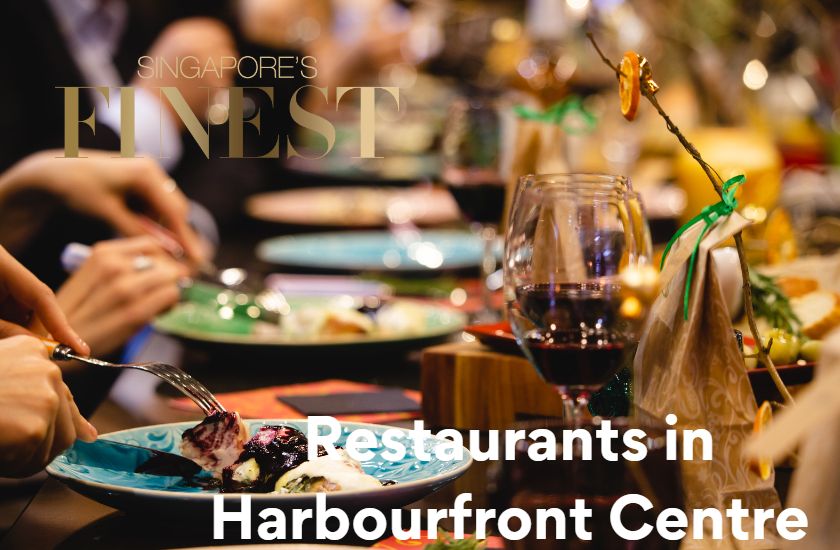 10 Best Restaurants in Harbourfront Centre in Singapore [2024]