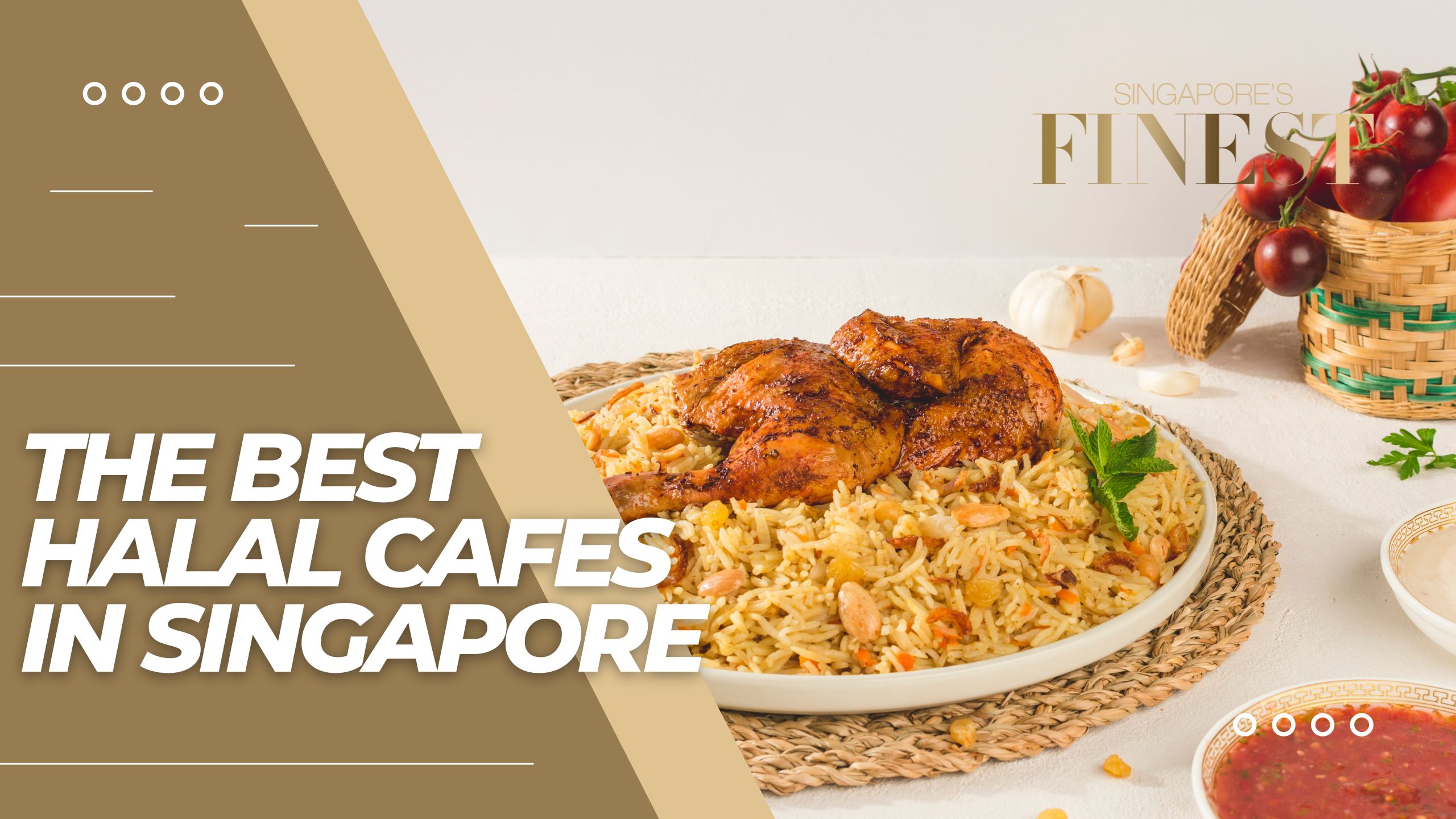The Finest Halal Cafes in Singapore