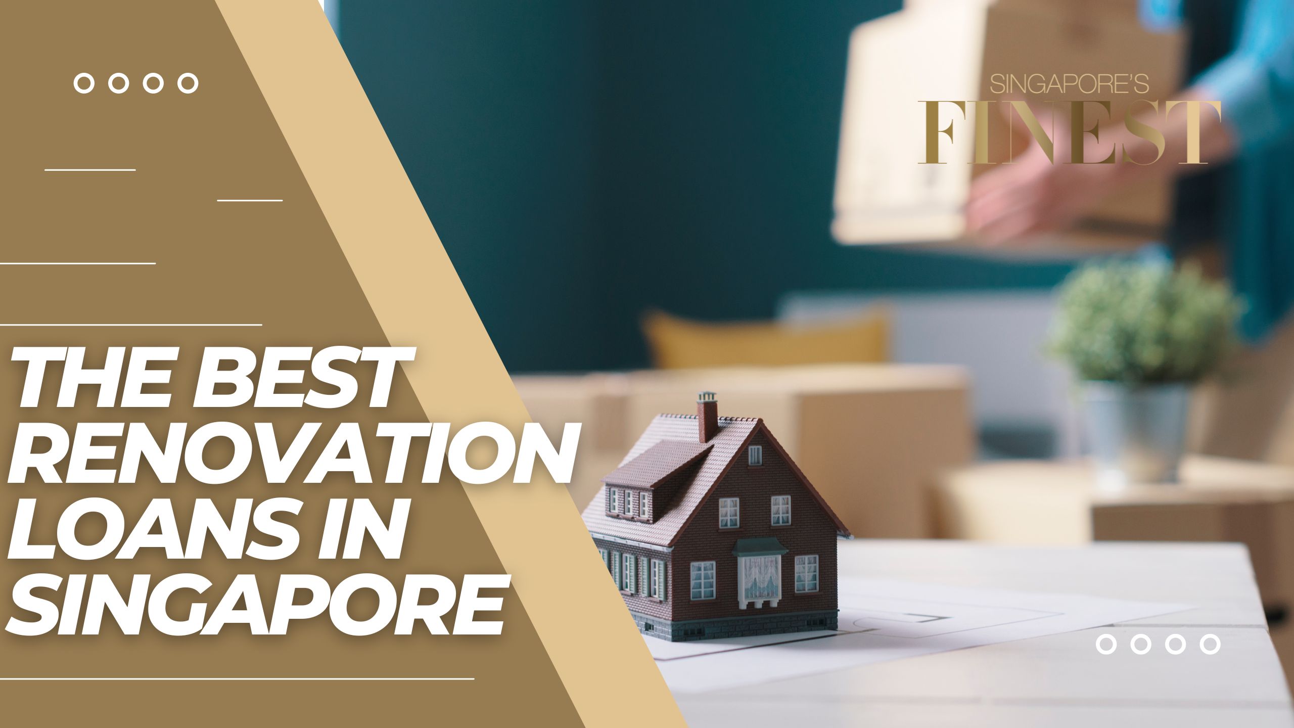The Finest Renovation Loans in Singapore