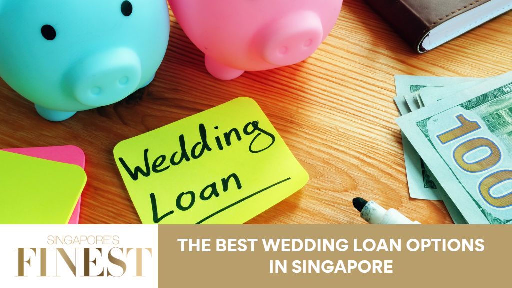 The Finest Wedding Loan Options In Singapore - Finest Services