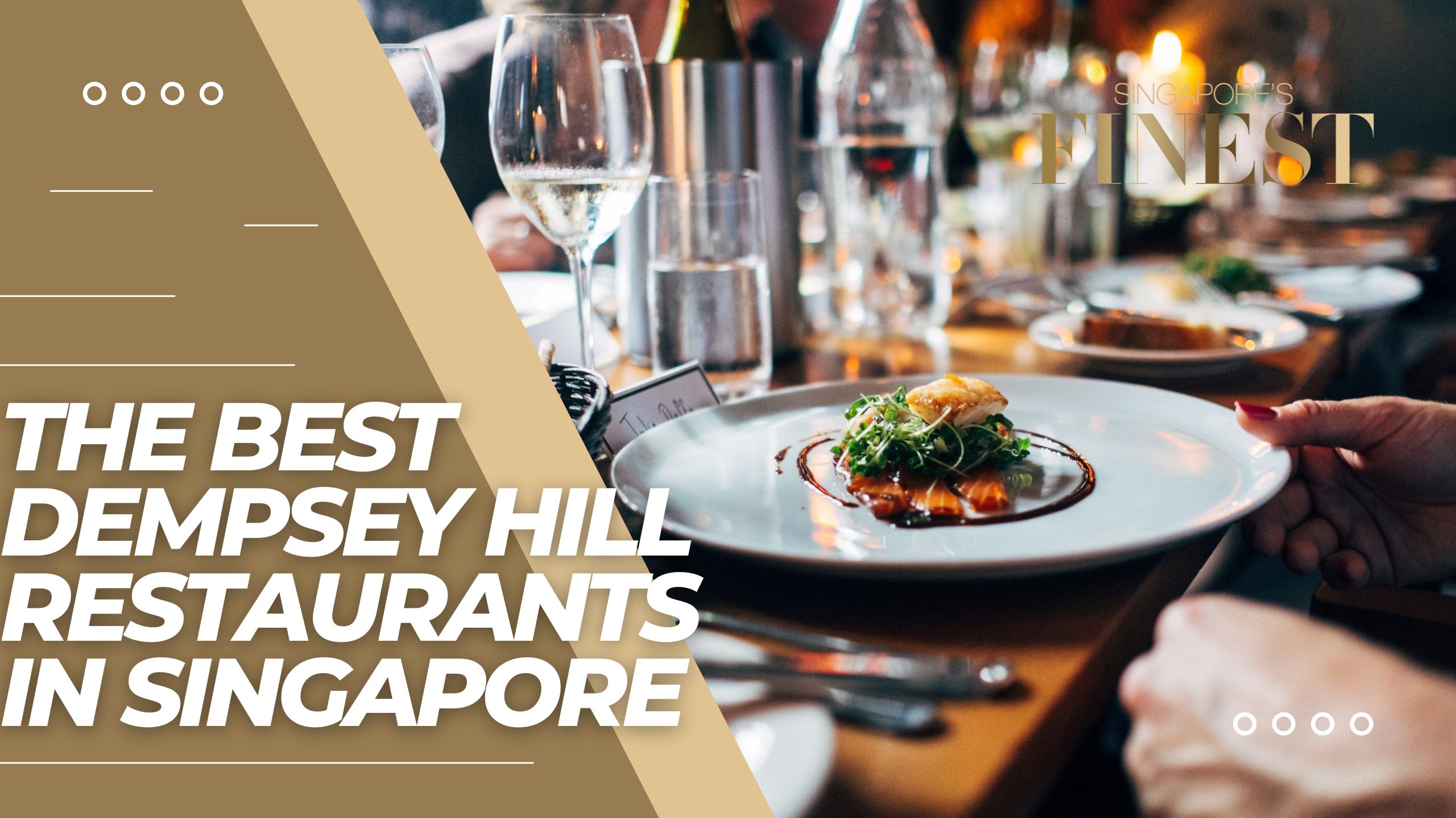 The Finest Dempsey Hill Restaurants in Singapore