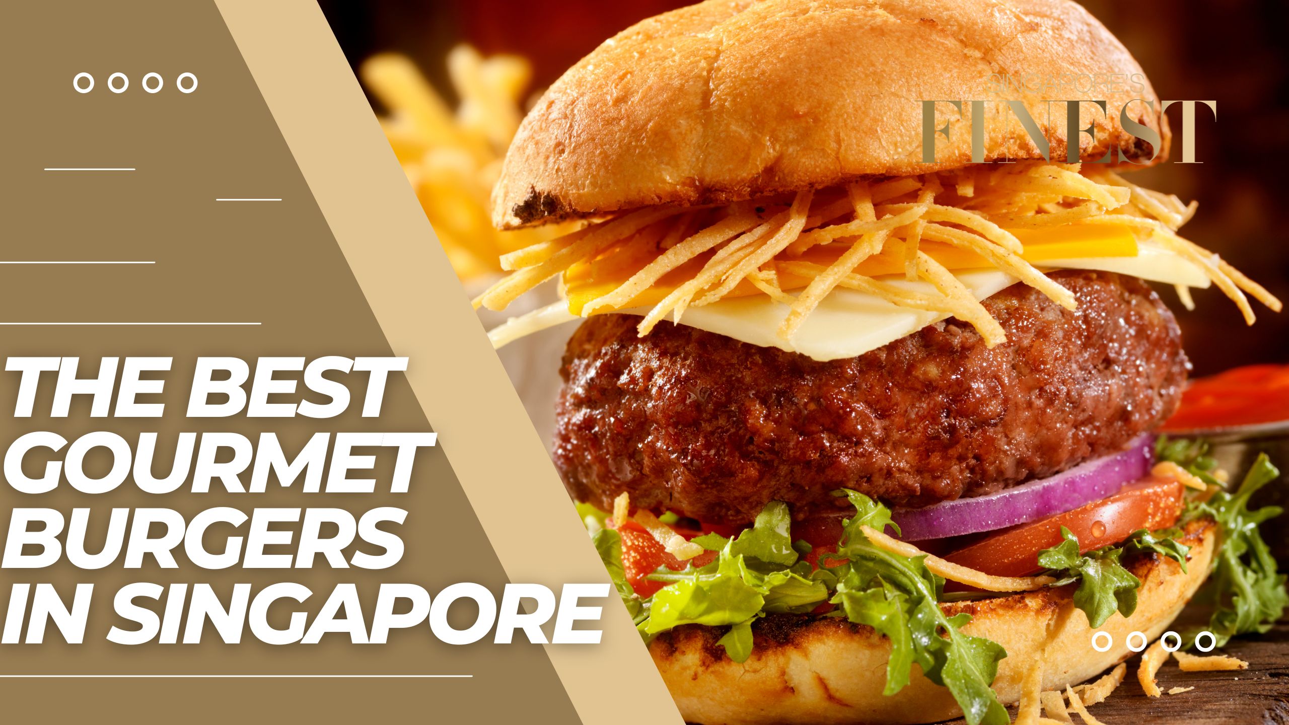 The Finest Gourmet Burgers in Singapore