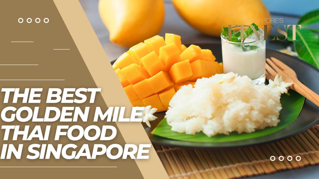 10 Best Golden Mile Thai Food In Singapore 2024   Thai Food In Article Banner 1024x576 