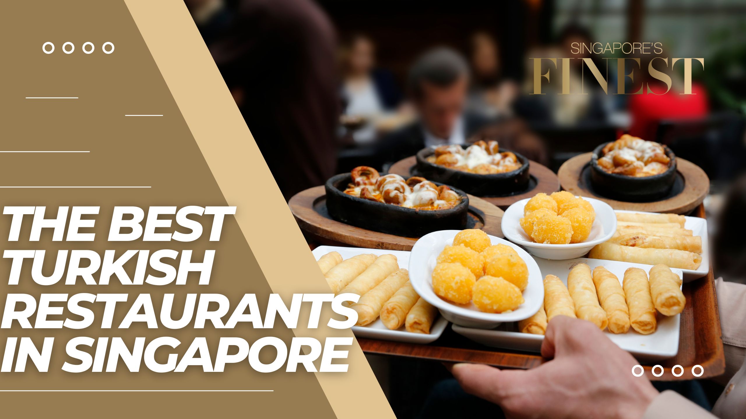 The Finest Turkish Restaurants in Singapore