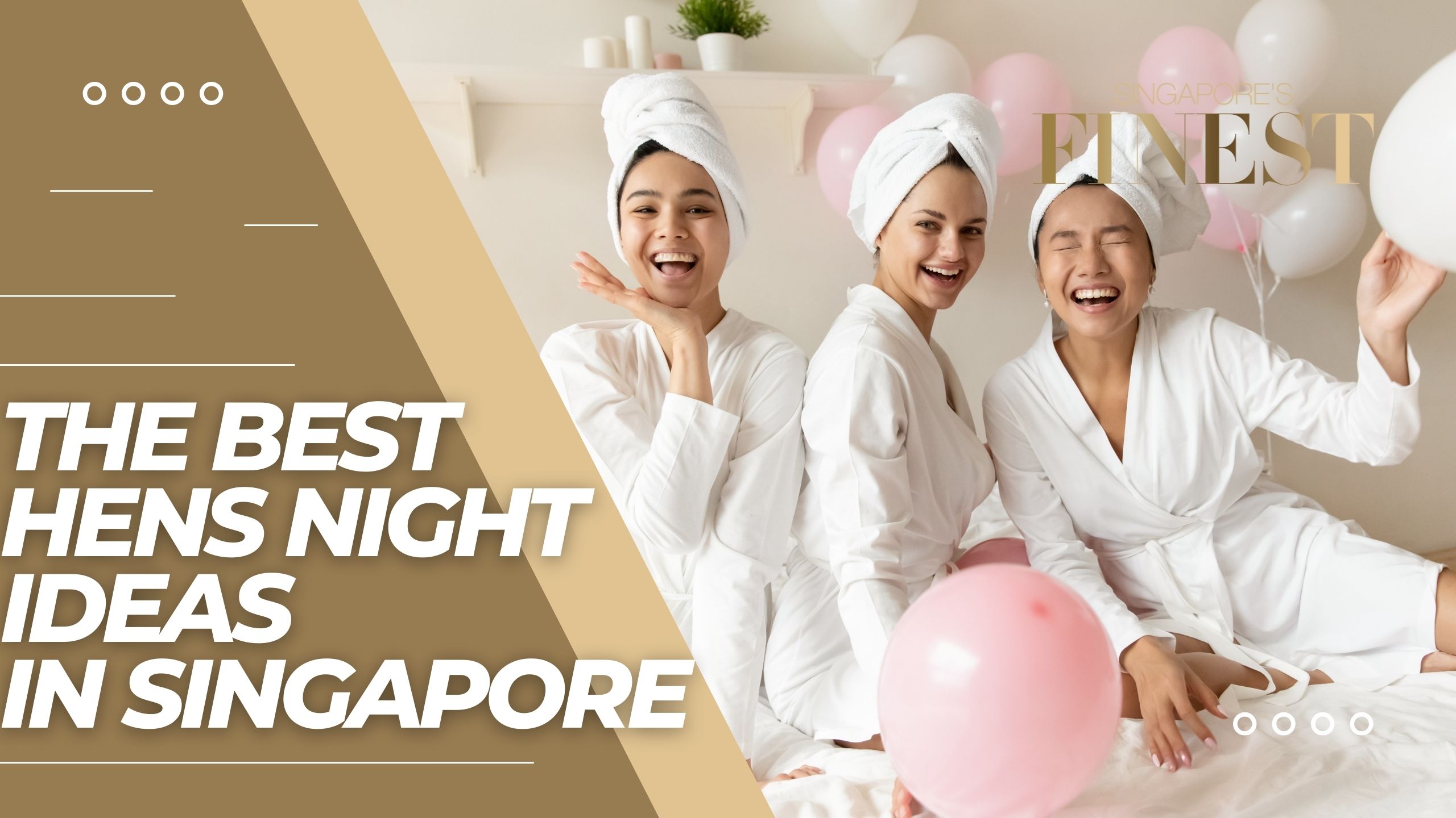The Finest Hens Night Ideas in Singapore