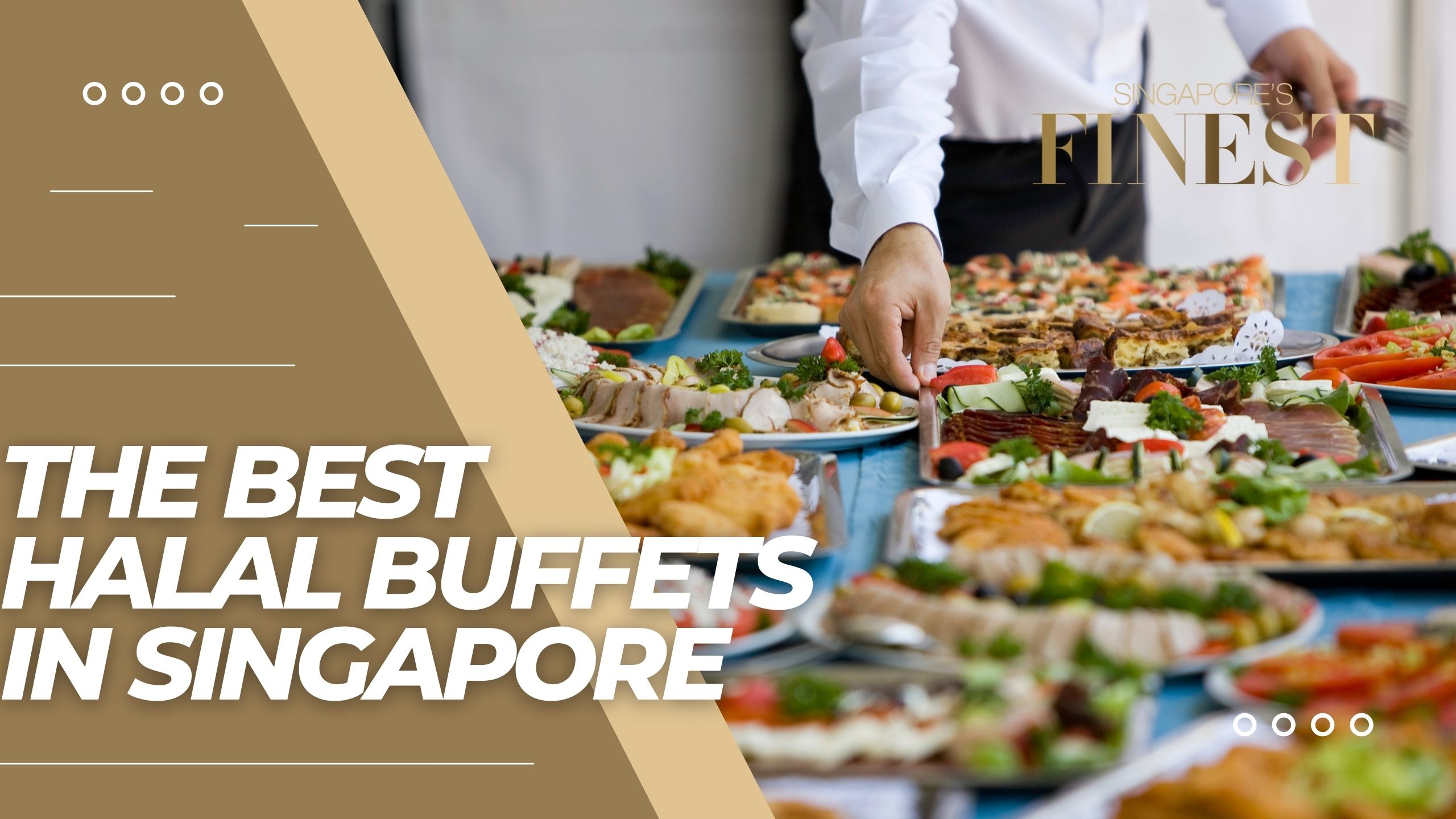 The Finest Halal Buffets in Singapore