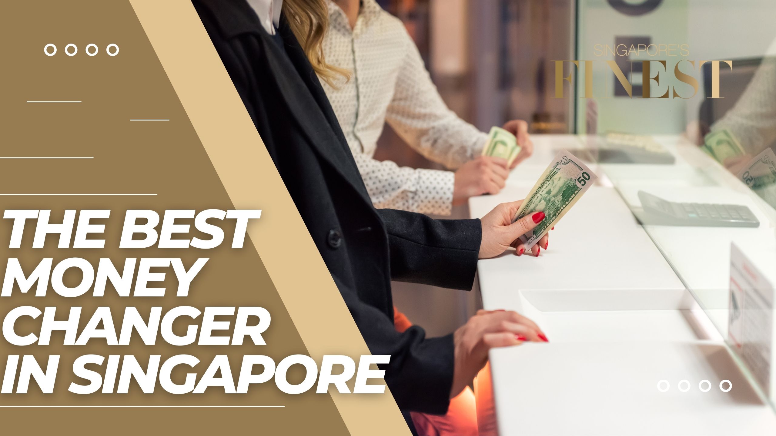 The Finest Money Changer in Singapore