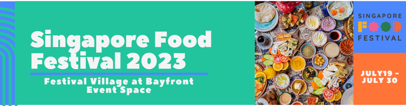 Singapore Food Festival 2023: Discover and Awaken your Inner Food