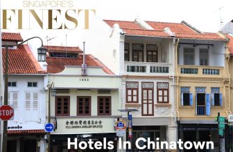 The Finest Hotels in Chinatown Singapore