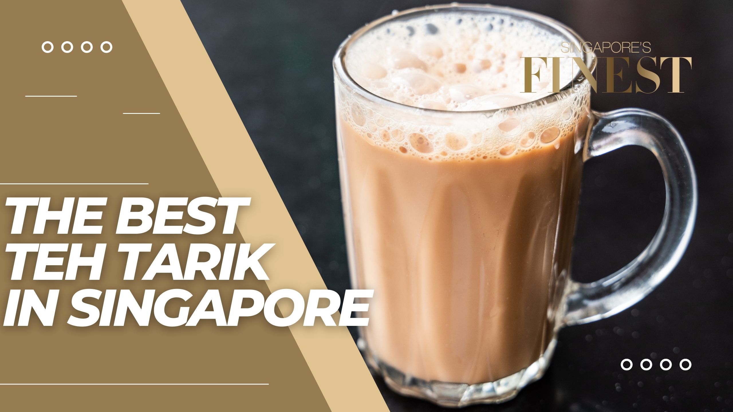 The Finest Teh Tarik in Singapore