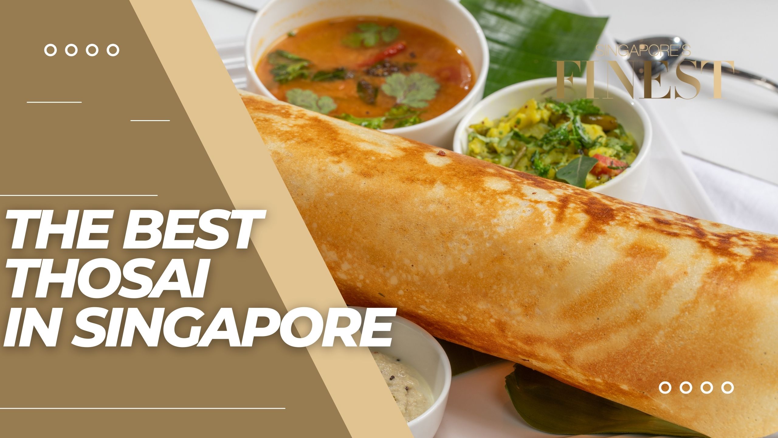 The Finest Thosai in Singapore