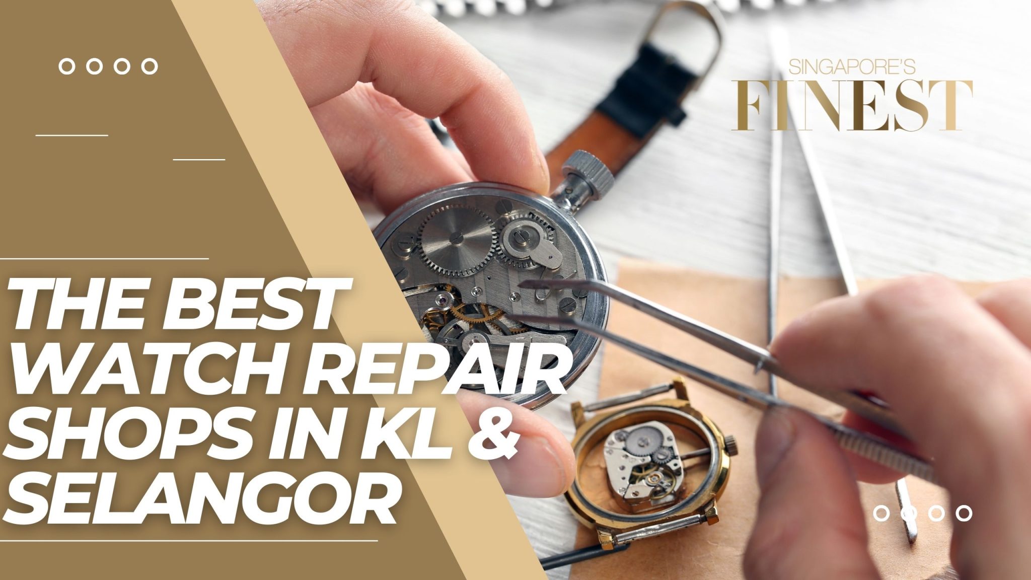6 Trustworthy Watch Repair Shops in KL and Selangor [2024]