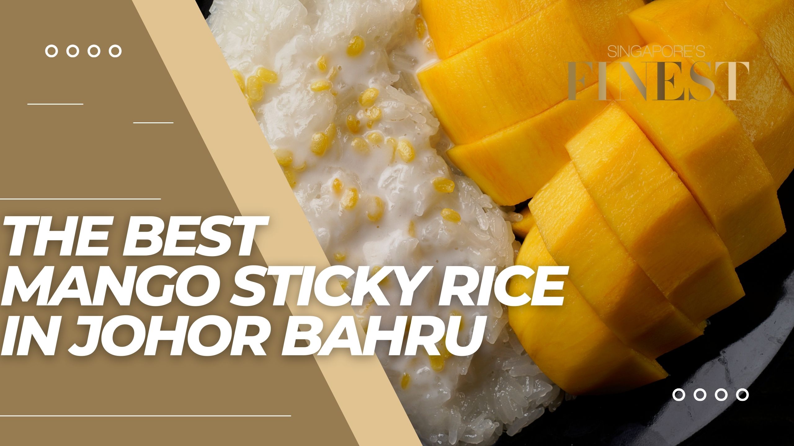 The Finest Mango Sticky Rice in Johor Bahru