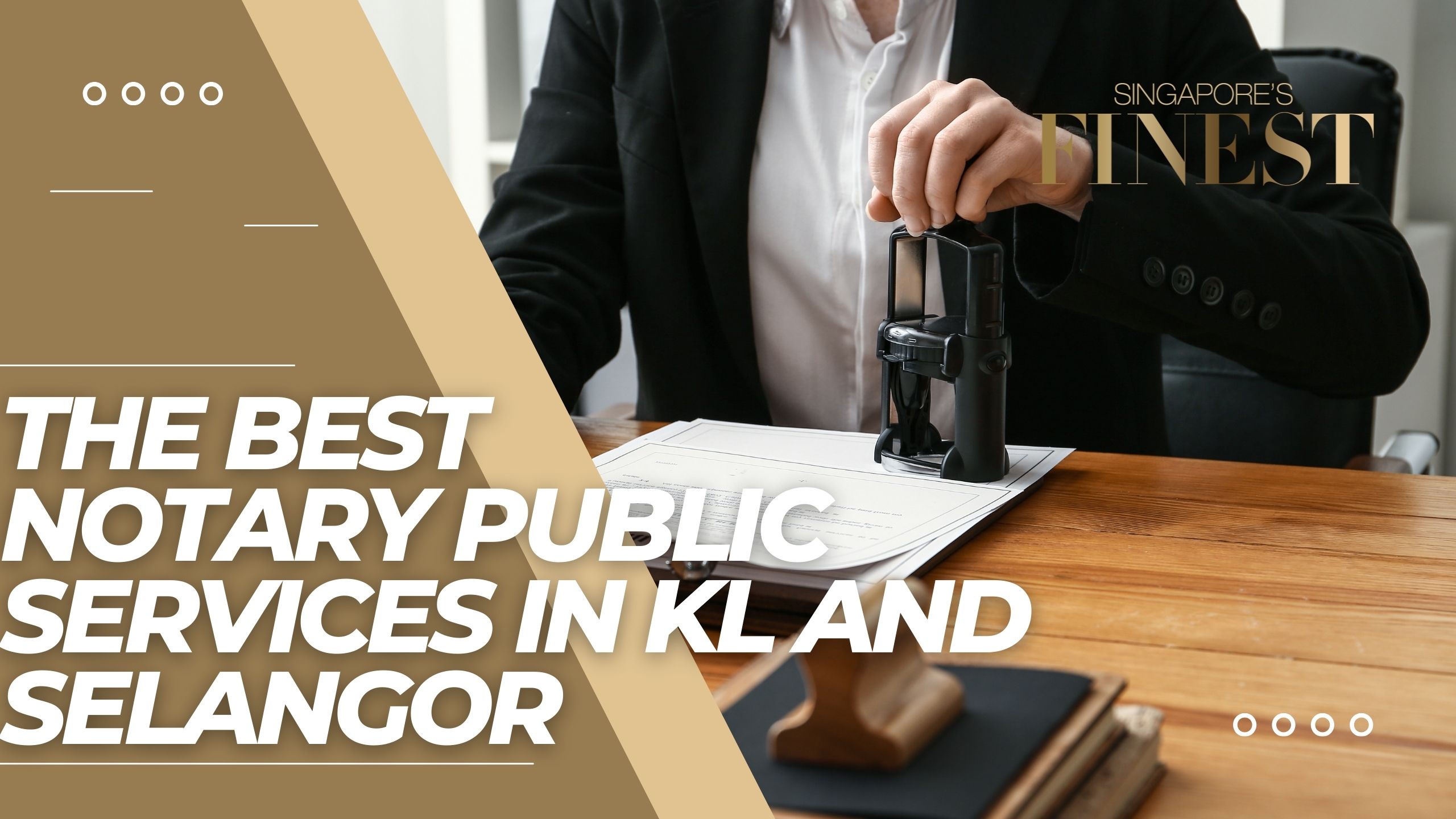 The Finest Notary Public Services in KL and Selangor
