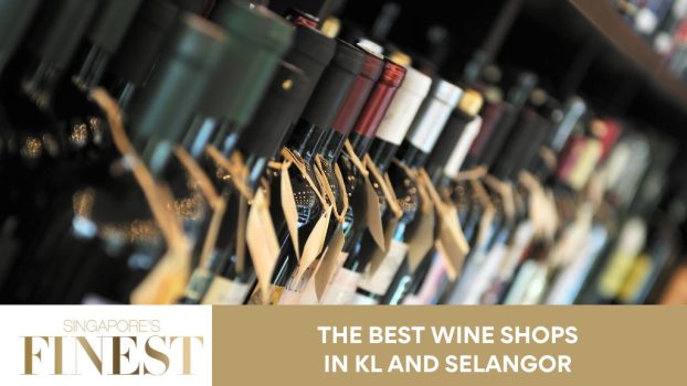 The Finest Wine Shops in KL and Selangor