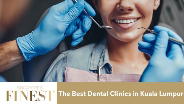 The Finest Dental Clinics in Kuala Lumpur