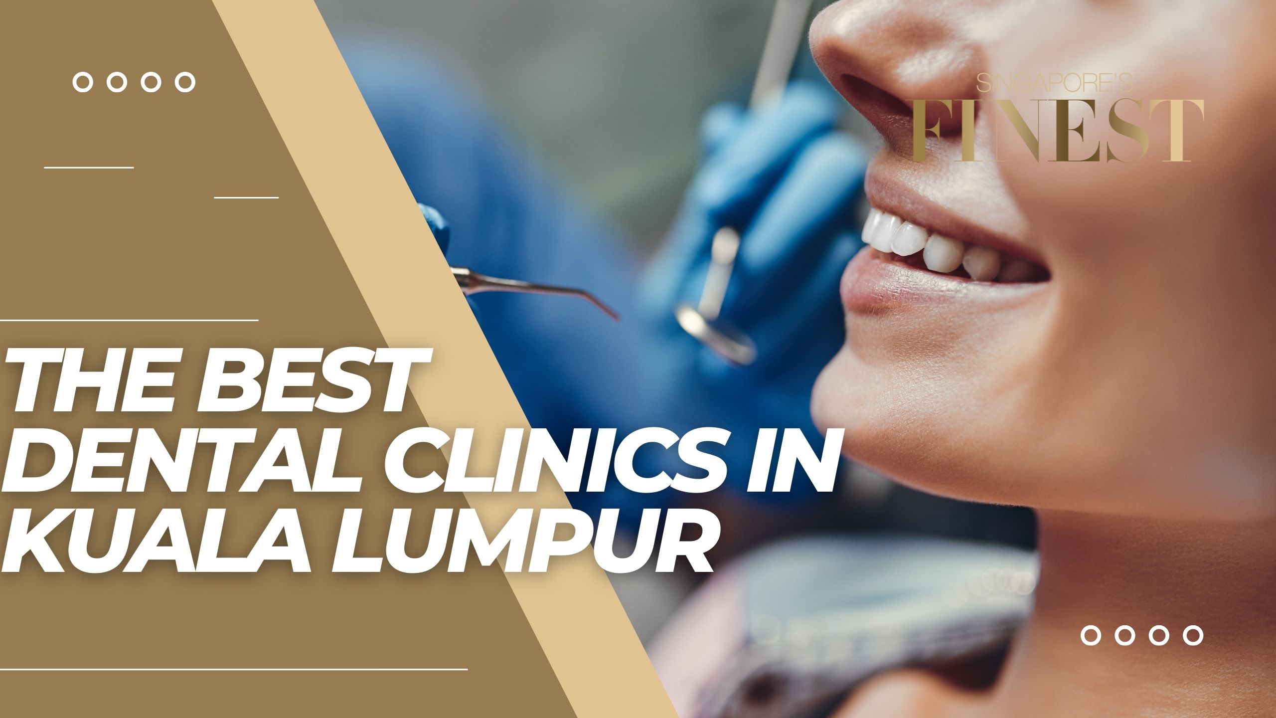 The Finest Dental Clinics in Kuala Lumpur