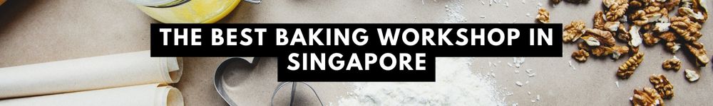 The Finest Baking Workshop in Singapore
