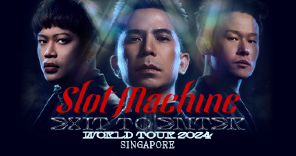 SLOT MACHINE EXIT TO ENTER TOUR 2024 IN SINGAPORE