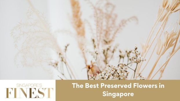 The Finest Florist for the Best Preserved Flowers in Singapore