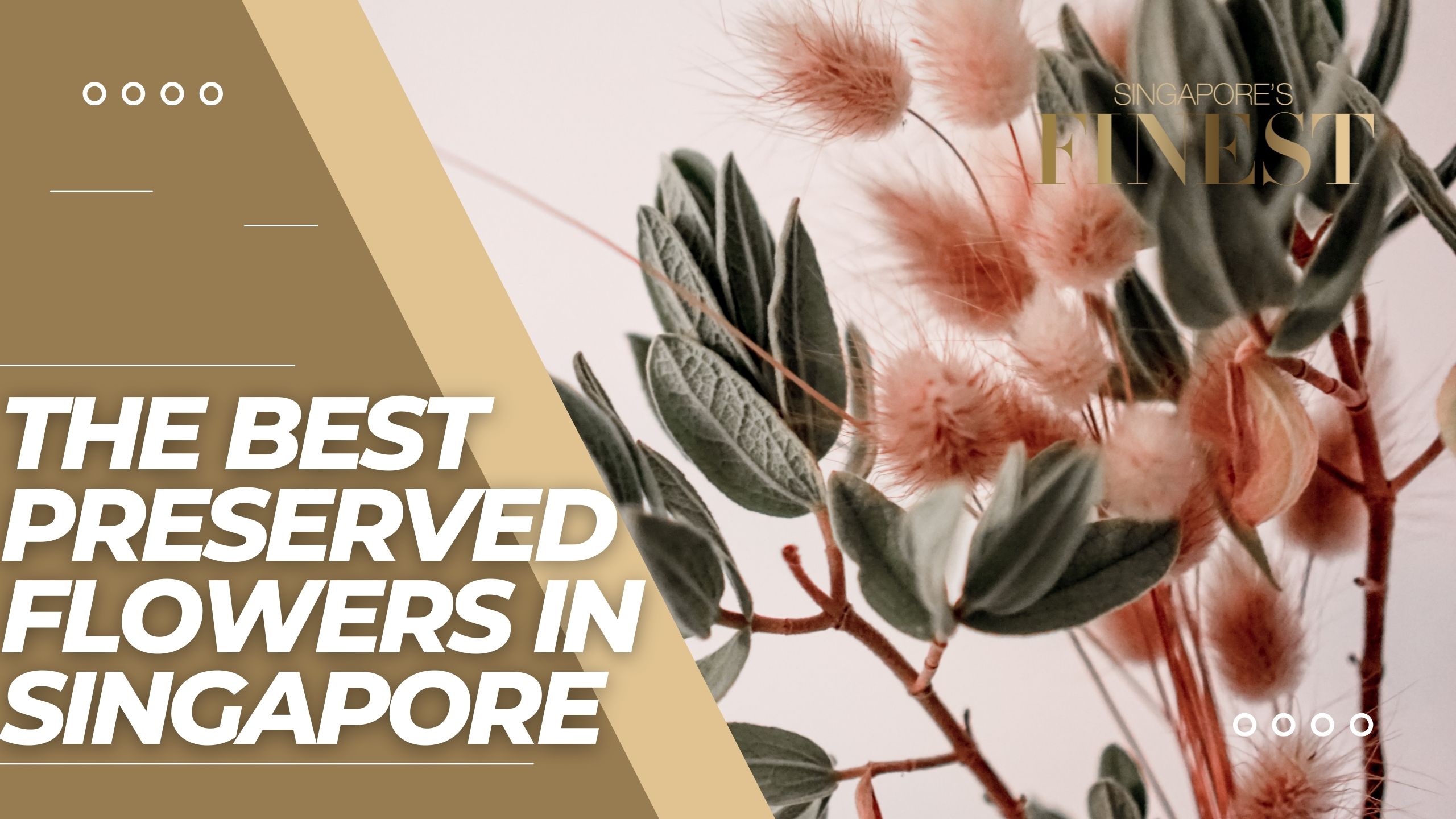 The Finest Florist for the Best Preserved Flowers in Singapore